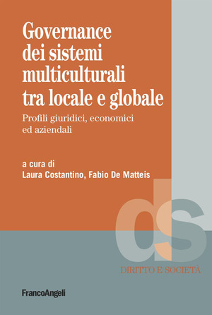 Governance dei sistemi multiculturali tra locale e globale. Profili giuridici, economici ed aziendali