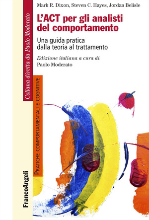 L' ACT per gli analisti del comportamento. Una guida pratica dalla teoria al trattamento