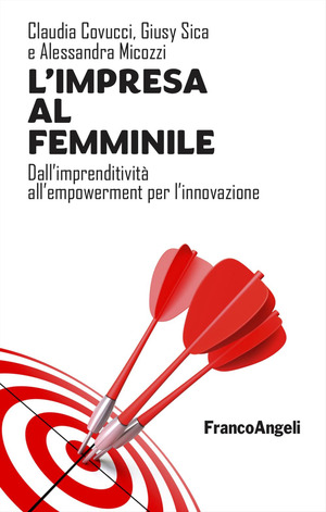 L' impresa al femminile. Dall'imprenditività all'empowerment per l'innovazione