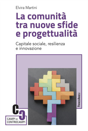 La comunità tra nuove sfide e progettualità. Capitale sociale, resilienza e innovazione