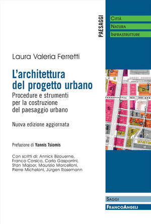 L' architettura del progetto urbano. Procedure e strumenti per la costruzione del paesaggio urbano. Nuova ediz.