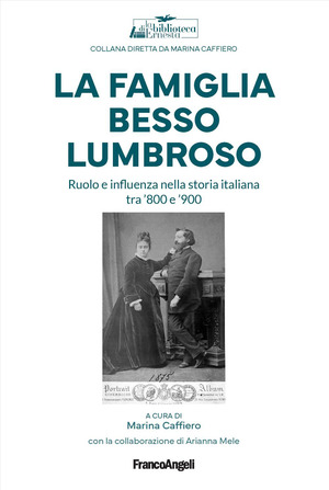 La famiglia Besso Lumbroso. Ruolo e influenza nella storia italiana tra '800 e '900