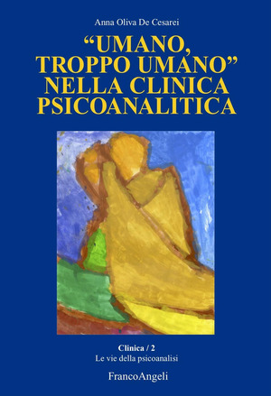 «Umano, troppo umano» nella clinica psicoanalitica
