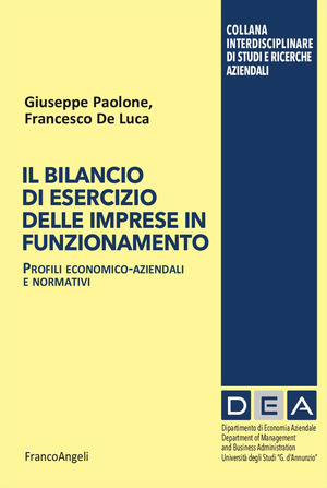 Il bilancio di esercizio delle imprese in funzionamento. Profili economico-aziendali e normativi