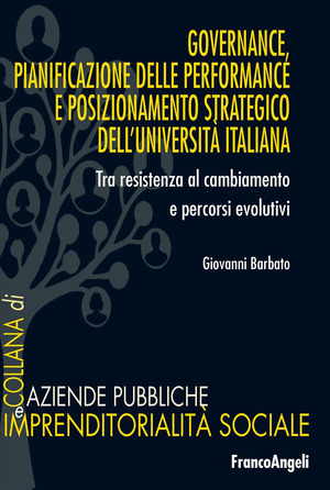 Governance, pianificazione delle performance e posizionamento strategico dell'università italiana. Tra resistenza al cambiamento e processi evolutivi