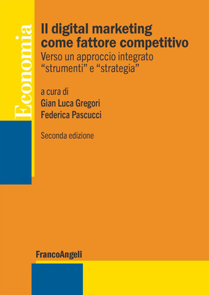 Il digital marketing come fattore competitivo. Verso un approccio integrato «strumenti» e «strategia»