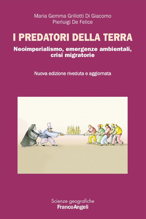 I predatori della terra. Neoimperialismo, emergenze ambientali, crisi migratorie. Nuova ediz.