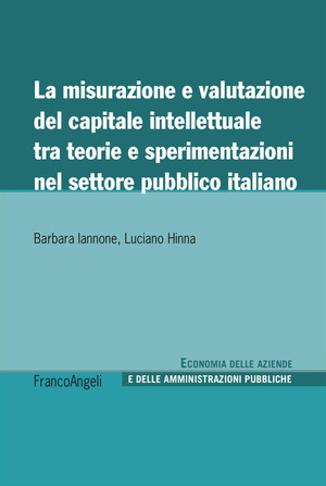 La misurazione e valutazione del capitale intellettuale tra teorie e sperimentazioni nel settore pubblico italiano