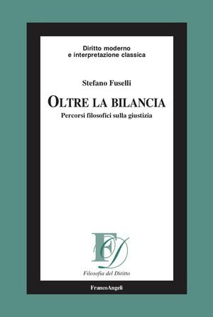 Oltre la bilancia. Percorsi filosofici sulla giustizia