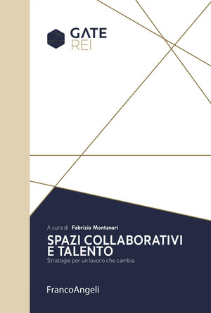 Spazi collaborativi e talento. Strategie per un lavoro che cambia