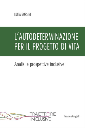 L' autodeterminazione per il progetto di vita. Analisi e prospettive inclusive