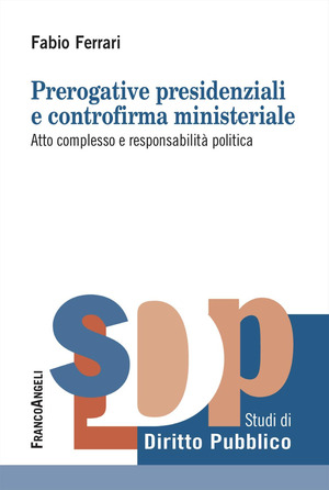 Prerogative presidenziali e controriforma ministeriale. Atto complesso e responsabilità politica