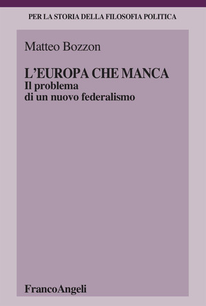 L' Europa che manca. Il problema di un nuovo federalismo