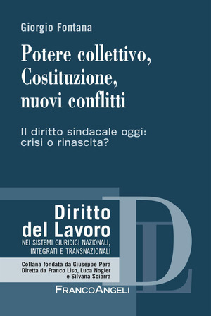 Potere collettivo, Costituzione, nuovi conflitti. Il diritto sindacale oggi: crisi o rinascita?