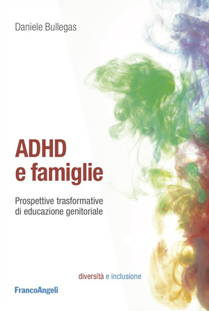 ADHD e famiglie. Prospettive trasformative di educazione genitoriale