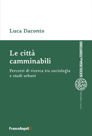 Le città camminabili. Percorsi di ricerca tra sociologia e studi urbani