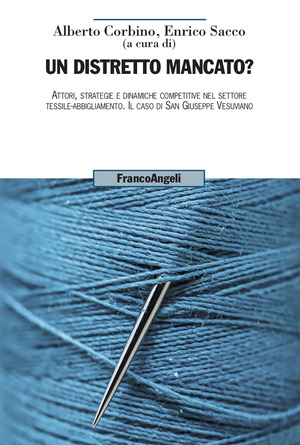 Un distretto mancato? Attori, strategie e dinamiche competitive nel settore tessile-abbigliamento. Il caso di San Giuseppe Vesuviano