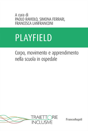 Playfield. Corpo, movimento e apprendimento nella scuola in ospedale