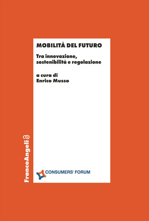 Mobilità del futuro. Tra innovazione, sostenibilità e regolazione
