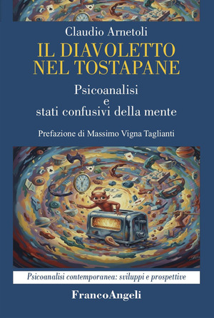 Il diavoletto nel tostapane. Psicoanalisi e stati confusivi della mente