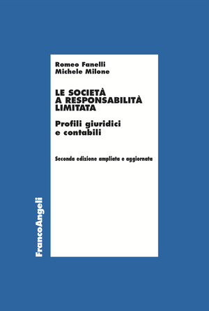 Le società a responsabilità limitata. Profili giuridici e contabili. Ediz. ampliata