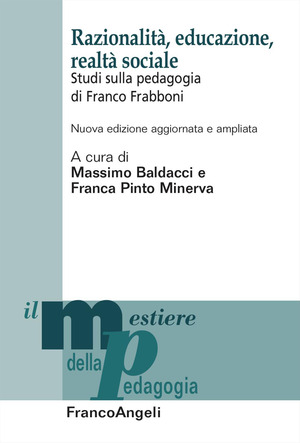Razionalità, educazione, realtà sociale. Studi sulla pedagogia di Franco Frabboni. Ediz. ampliata