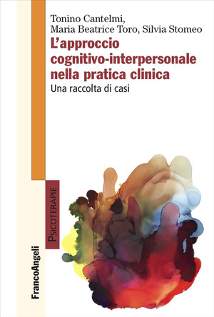 L' approccio cognitivo-interpersonale nella pratica clinica. Una raccolta di casi