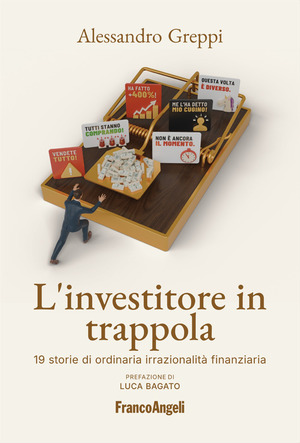 L' investitore in trappola. 19 storie di ordinaria irrazionalità finanziaria