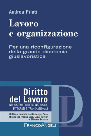 Lavoro e organizzazione. Per una riconfigurazione della grande dicotomia giuslavoristica