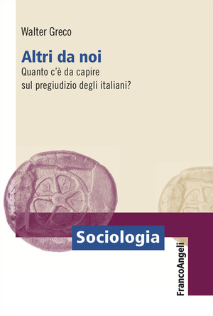 Altri da noi. Quanto c'è da capire sul pregiudizio degli italiani?