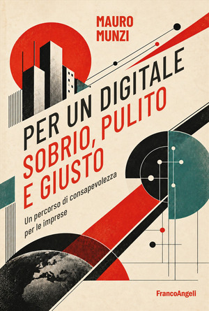 Per un digitale sobrio, pulito e giusto. Un percorso di consapevolezza per le imprese