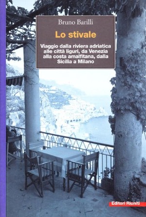 Lo stivale. Viaggio dalla riviera adriatica alle città liguri, da Venezia alla costa amalfitana, dalla Sicilia a Milano