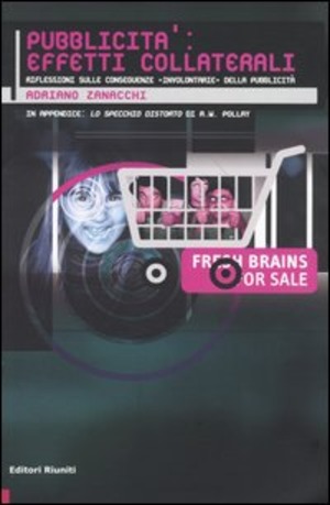 Pubblicità: effetti collaterali. Riflessioni sulle conseguenze «involontarie» della pubblicità