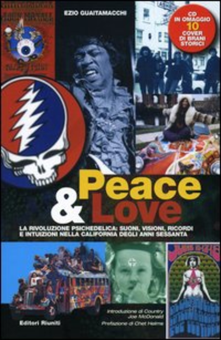 Peace & love. La rivoluzione psichedelica: suoni, visioni, ricordi e intuizioni nella California degli anni sessanta. Con CD Audio