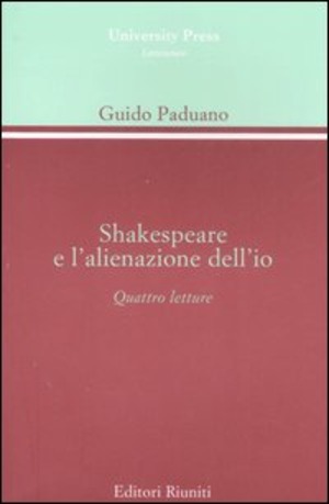 Shakespeare e l'alienazione dell'io. Quattro lezioni