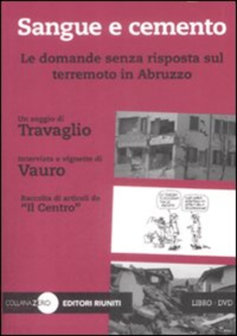 Sangue e cemento. Le domande senza risposta sul terremoto in Abruzzo. Con DVD