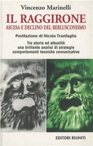 Il raggirone. Ascesa e declino del berlusconismo