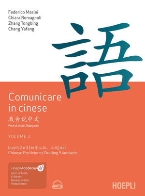 Comunicare in cinese. Livello 2 e 3 del Chinese Proficiency Grading Standard. Con Contenuto digitale per download e accesso online