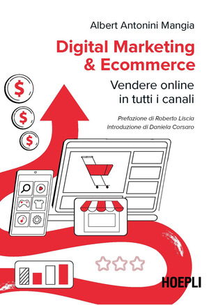 Digital marketing & ecommerce. Vendere online in tutti i canali
