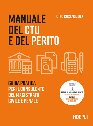 Manuale del CTU e del perito. Guida pratica per il consulente del magistrato civile e penale. Con espansione online