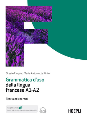 Grammatica d'uso della lingua francese A1-A2. Teoria ed esercizi. Con ebook. Con espansione online. Con file audio per il download