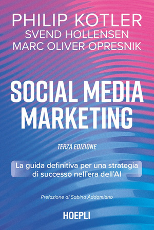 Social media marketing. La guida definitiva per una strategia di successo nell'era dell'AI