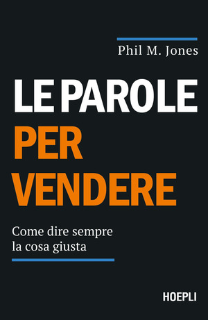 Le parole per vendere. Come dire sempre la cosa giusta