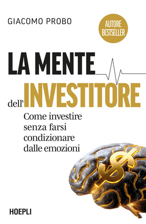 La mente dell'investitore. Come investire senza farsi condizionare dalle emozioni