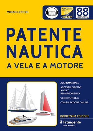 Patente nautica a vela e a motore. Con accesso diretto ai quiz per argomento. Con audiomanuale. Con consultazione online. Con videotutorial