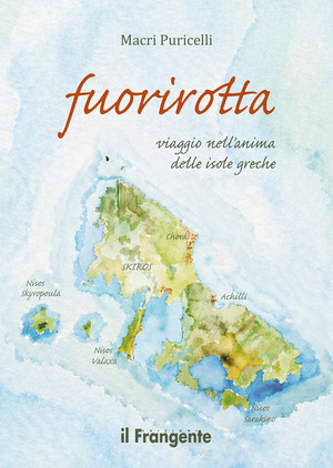 Fuorirotta. Viaggio nell'anima delle isole greche
