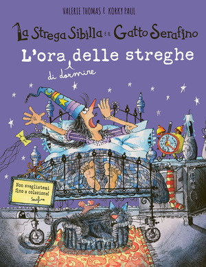L' ora (di dormire) delle streghe. La strega Sibilla e il gatto Serafino. Ediz. a colori