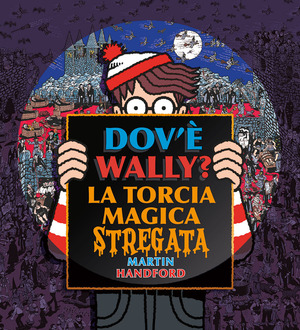 Dov'è Wally? La torcia magica stregata. Ediz. a colori
