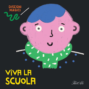 Viva la scuola. Disegni magici. Ediz. a colori