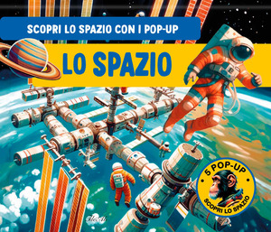 Lo spazio pop-up. Ediz. a colori